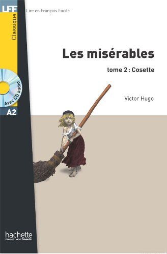 Victor Hugo - Les misérables. Vol. 2. Cosette : niveau A1-A2 - Preis vom 11.10.2026 15:43:13 h