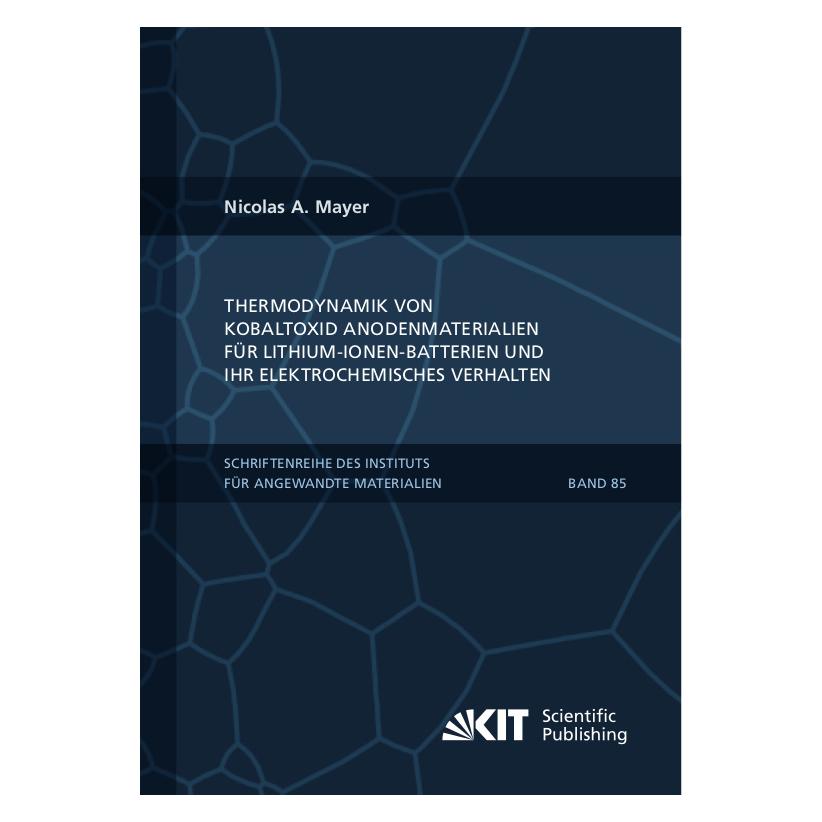 KIT Scientific Publishing Thermodynamik von Kobaltoxid Anodenmaterialien für Lithium-Ionen-Batterien und ihr elektrochemisches (Deutsch, Softcover, Nicolas A. Mayer) (56171157)