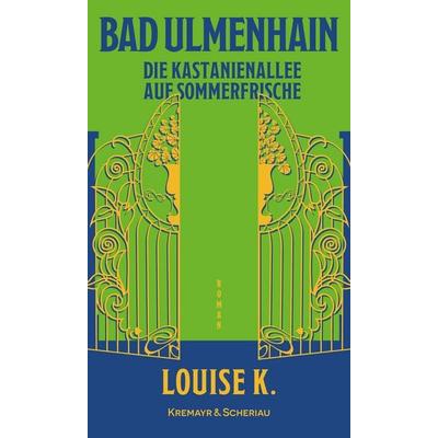 Bad Ulmenhain, Gebundene Ausgabe von Louise K., Kremayr & Scheriau, 978-3-218-01514-1