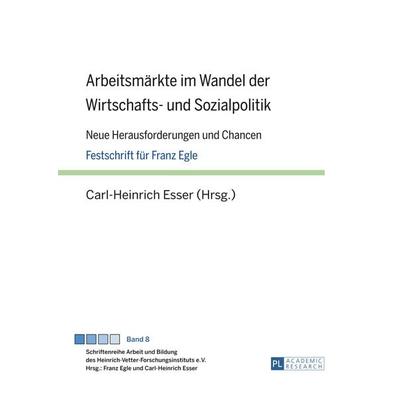 Arbeitsmaerkte im Wandel der Wirtschafts- und Sozialpolitik, Gebundene Ausgabe von , Peter Lang GmbH, Internationaler Verlag der Wissenschaften,
