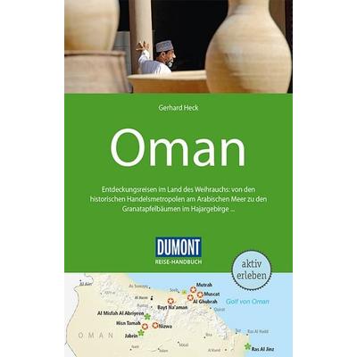 DuMont Reise-Handbuch Reiseführer Oman, Taschenbuch von Gerhard Heck, DuMont Reiseverlag
