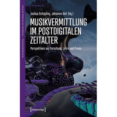 Musikvermittlung im postdigitalen Zeitalter, Taschenbuch von , Transcript, 978-3-8376-7879-6