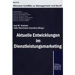 Aktuelle Entwicklungen im Dienstleistungmarketing, Fachbücher von Jost W. Kramer, Julia Neumann-Szyszka