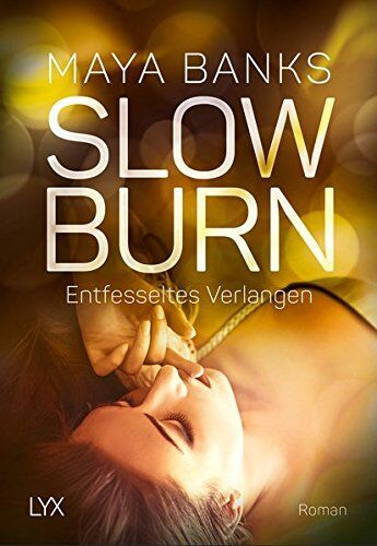 Maya Banks - Slow Burn - Entfesseltes Verlangen (Slow-Burn-Reihe, Band 4) - Preis vom 11.10.2026 03:10:56 h