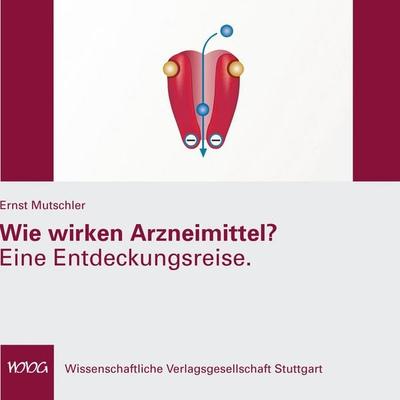 Wie wirken Arzneimittel? Eine Entdeckungsreise. - Ernst Mutschler, Download, 9783804738256
