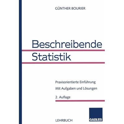 Beschreibende Statistik, Taschenbuch von Günther Bourier, Betriebswirtschaftlicher Verlag Gabler, 978-3-409-22215-0