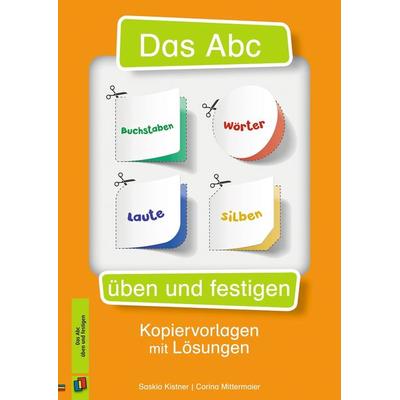 Das Abc üben und festigen, Geheftet von Saskia Kistner,Corina Mittermaier, Verlag an der Ruhr, 978-3-8346-4879-2