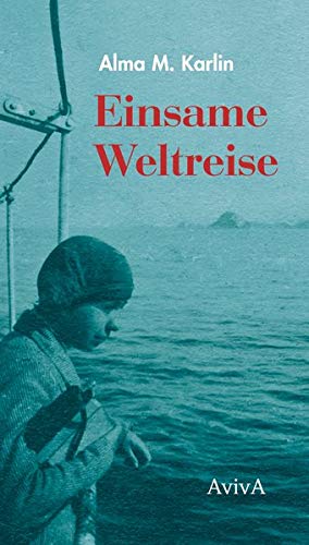 Karlin, Alma M. - Einsame Weltreise - Preis vom 15.10.2026 23:06:25 h