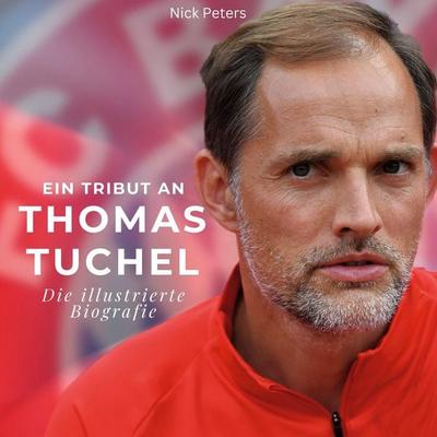 Ein Tribut an . Thomas Tuchel, Gebundene Ausgabe von David Franke, BoD - Books on Demand, 978-3-7505-3623-4