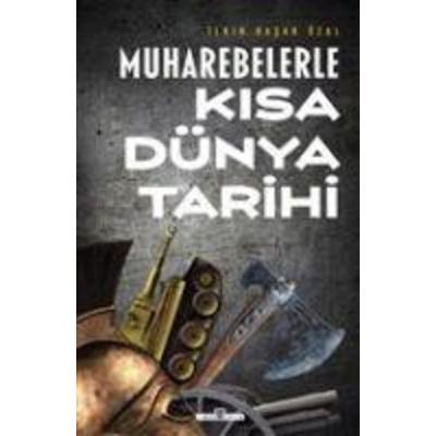 Muharebelerle Kisa Dünya Tarihi, Taschenbuch von Ilkin Basar Özal, Timas Yayinlari