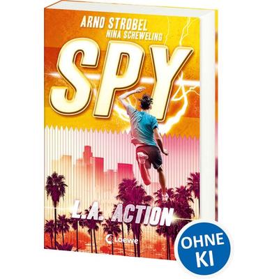 SPY (Band 4) - L.A. Action, Taschenbuch von Arno Strobel,Nina Scheweling, Loewe