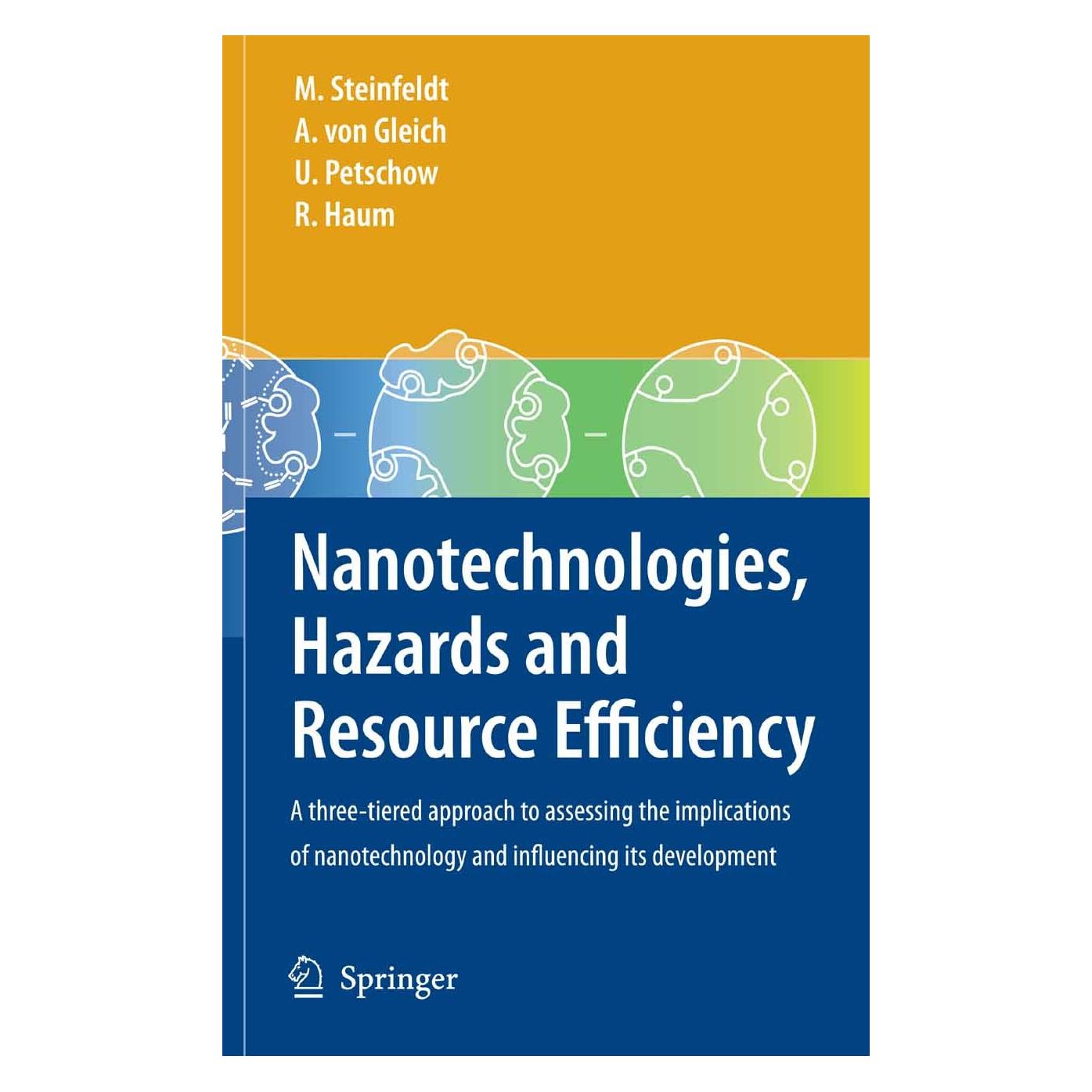 Springer Steinfeldt:Nanotechnologies, Hazards an (Englisch, Arnim Gleich, Arnim von Gleich, Michael Steinfeldt, Rüdiger Haum, Ulrich Petschow, 2007) (9783540738824)