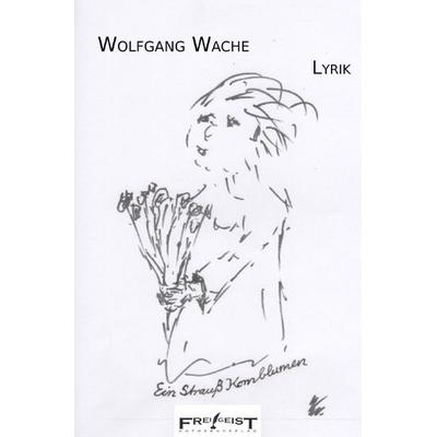 Ein Strauß Kornblumen, Taschenbuch von Wolfgang Wache, Epubli, 978-3-8190-8282-5