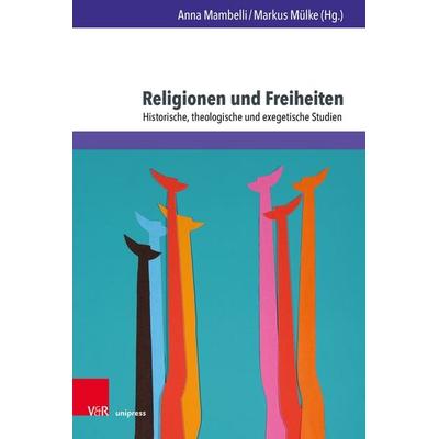 Religionen und Freiheiten, Gebundene Ausgabe von , V&R Unipress, 978-3-8471-1828-2