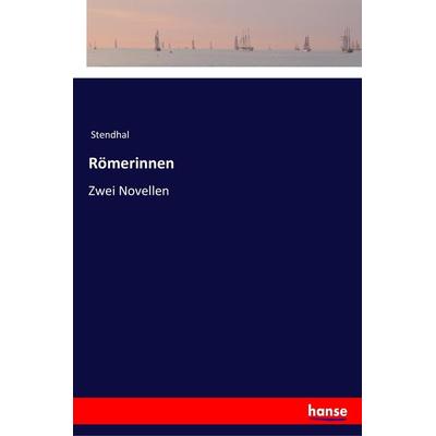 Römerinnen, Taschenbuch von Stendhal, Hansebooks, 978-3-337-35614-9