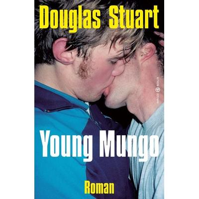 Young Mungo, Gebundene Ausgabe von Douglas Stuart, Hanser Berlin in Carl Hanser Verlag GmbH & Co. KG, 978-3-446-27582-9