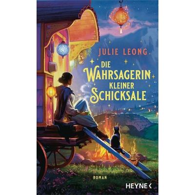 Die Wahrsagerin kleiner Schicksale, Gebundene Ausgabe von Julie Leong, Heyne, 978-3-453-27503-4