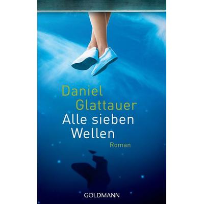 Alle sieben Wellen, Taschenbuch von Daniel Glattauer, Goldmann