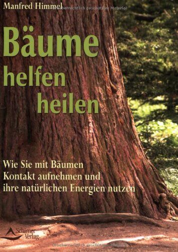 Manfred Himmel - Bäume helfen heilen: Wie Sie mit Bäumen Kontakt aufnehmen und ihre spirituellen Energien nutzen - Preis vom 09.10.2026 07:28:09 h