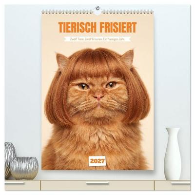 TIERISCH FRISIERT (hochwertiger Premium Wandkalender 2027 DIN A2 hoch), Kunstdruck in Hochglanz