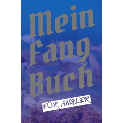 Mein Fangbuch für Angler, Taschenbuch von Print & Lettershop Salzgitter, Epubli, 978-3-7541-1129-1