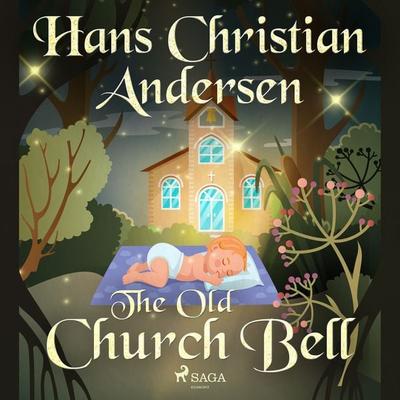 The Old Church Bell - Hans Christian Andersen, Audio, 9788726630794