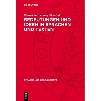 Bedeutungen und Ideen in Sprachen und Texten, Gebundene Ausgabe von , De Gruyter, 978-3-11-269995-9