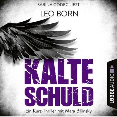 Kalte Schuld - Ein Kurz-Thriller mit Mara-Billinsky - Leo Born, Audio, 9783838791913