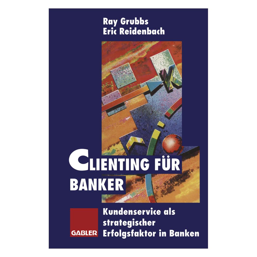 Springer Clienting für Banker (Deutsch, Softcover, Eric Reidenbach, Ray Grubbs) (55508063)