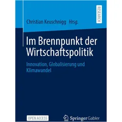 Im Brennpunkt der Wirtschaftspolitik, Sachbücher von Christian Keuschnigg