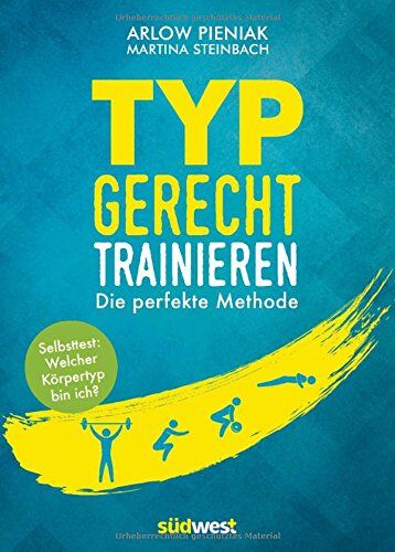Arlow Pieniak - Typgerecht trainieren: Die perfekte Methode - Selbsttest: Welcher Körpertyp bin ich? - Preis vom 30.09.2026 22:30:23 h