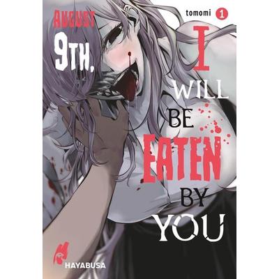August 9th, I will be eaten by you 1, Taschenbuch von Tomomi, Carlsen, 978-3-551-62246-4