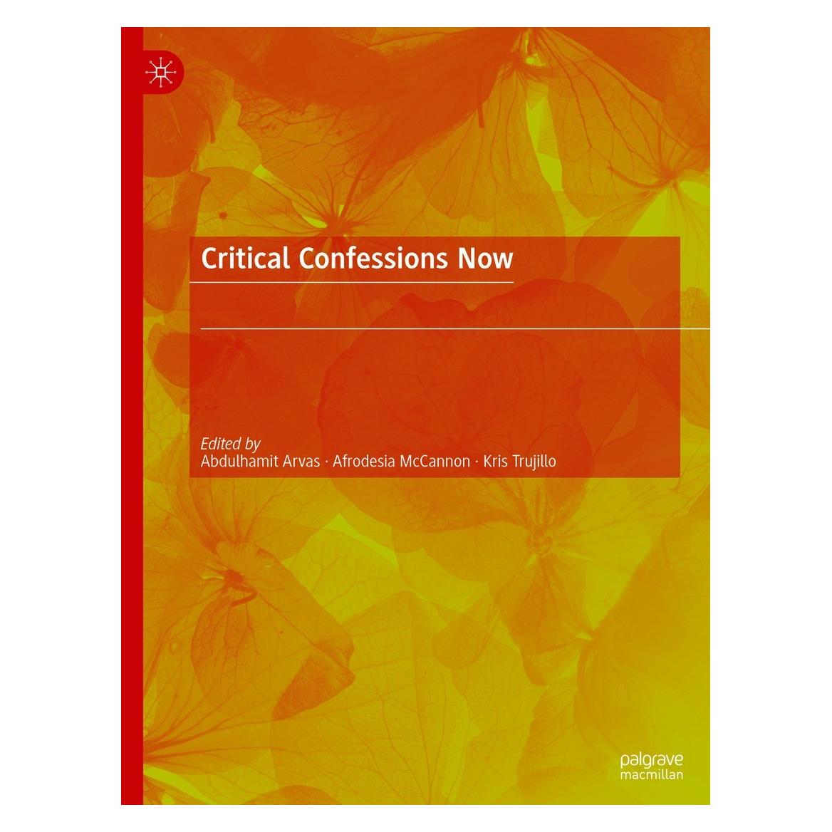 Springer Critical Confessions Now (Englisch, Hardcover, Abdulhamit Arvas, Afrodesia McCannon, Kris Trujillo) (9783031185076)