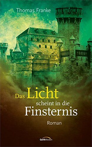 Thomas Franke - Das Licht scheint in die Finsternis: Roman. - Preis vom 09.10.2026 07:28:09 h