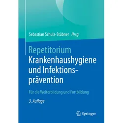 Repetitorium Krankenhaushygiene und Infektionsprävention, Fachbücher von Sebastian Schulz-Stübner