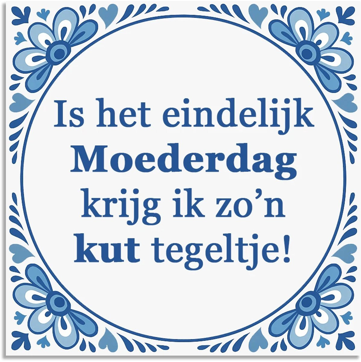 Delfts blauw wandbord Is het eindelijk Moederdag - Decoratieve spreuktegel