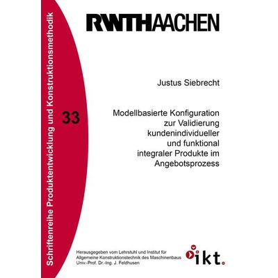 Modellbasierte Konfiguration zur Validierung kundenindividueller und funktional integraler Produkte im Angebotsprozess, Taschenbuch von Siebrecht