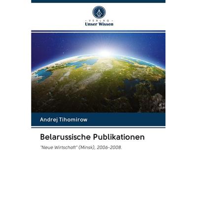 Belarussische Publikationen, Taschenbuch von Andrej Tihomirow, Verlag Unser Wissen, 978-620-2-90660-9