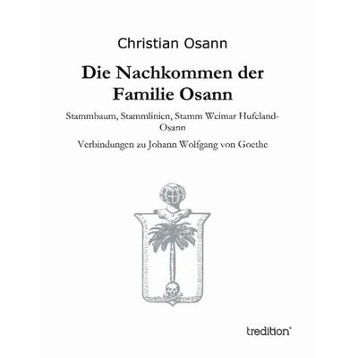 Die Nachkommen der Familie Osann, Gebundene Ausgabe von Christian Osann, Tredition, 978-3-8495-7970-8
