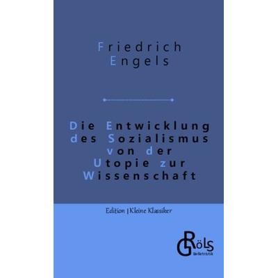 Die Entwicklung des Sozialismus von der Utopie zur Wissenschaft, Taschenbuch von Friedrich Engels, Gröls Verlag, 978-3-9882859-3-5