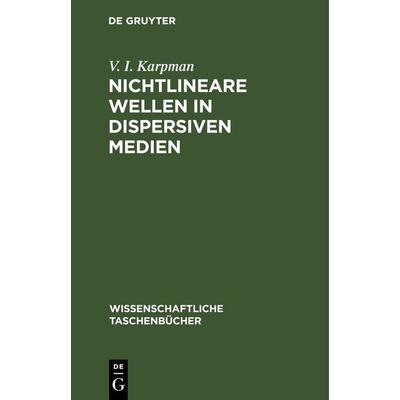 Nichtlineare Wellen in dispersiven Medien, Gebundene Ausgabe von V. I. Karpman, De Gruyter, 978-3-11-262175-2
