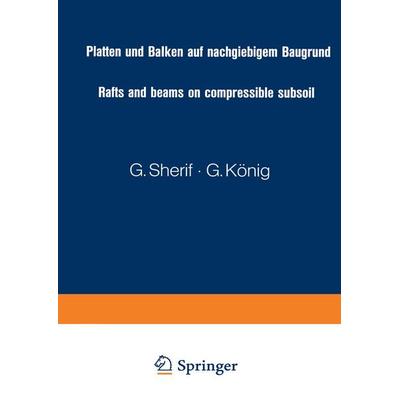 Platten und Balken auf nachgiebigem Baugrund / Rafts and beams on compressible subsoil / Radiers et poutres sur sol de fondation compressible / Placas