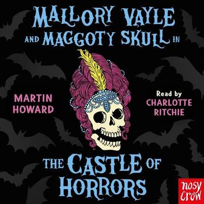 Mallory Vayle and Maggoty Skull in... The Castle of Horrors - Martin Howard, Audio, 9781807081805