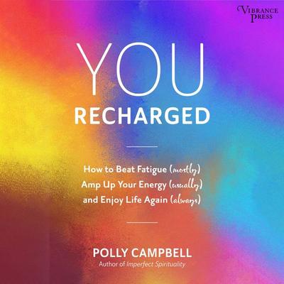 You Recharged - Polly Campbell, Audio, 9781624617980