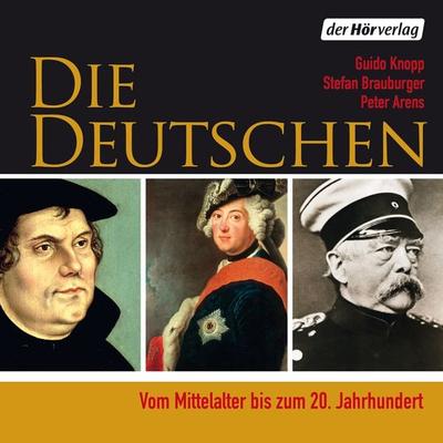 Die Deutschen - Guido Knopp,Stefan Brauburger,Peter Arens, Audio, 9783844512670