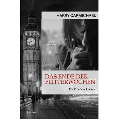 Das Ende der Flitterwochen, Taschenbuch von Harry Carmichael, Epubli, 978-3-8187-2922-6