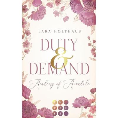 Duty & Demand (Academy of Avondale 2), Taschenbuch von Lara Holthaus, Carlsen, 978-3-551-30522-0