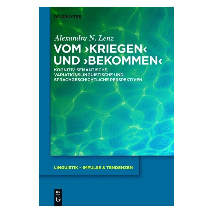 De Gruyter Vom >kriegen und >bekommen (Deutsch, Alexandra Nicole Lenz, 2013) (15791714)