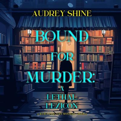 Bound for Murder: A Lethal Lexicon (A Juliet Page Cozy Mystery—Book 2) - Audrey Shine, Audio, 9781094332987