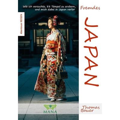 Fremdes Japan, Taschenbuch von Thomas Bauer, MANA-Verlag, 978-3-95503-282-1